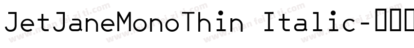 JetJaneMonoThin Italic字体转换